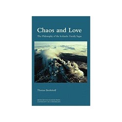 Chaos and Love: The Philosophy of the Icelandic family Sagas