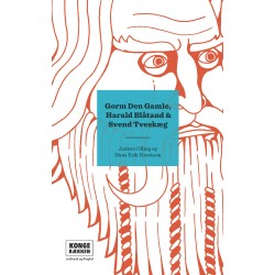 Kongerækken: Gorm den Gamle, Harald Blåtand & Svend Tveskæg