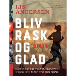 Bliv rask og glad - bind 1