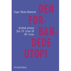 Den forbandede utopi: Kritisk prosa fra 70'erne til 90'erne