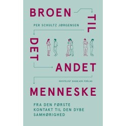 Broen til det andet menneske: Fra den første kontakt til den dybe samhørighed