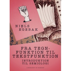 Fra tegnfunktion til tekstfunktion. Introduktion til semiologi