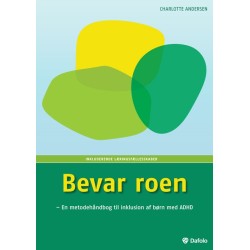 Bevar roen: En metodehåndbog til inklusion af børn med ADHD