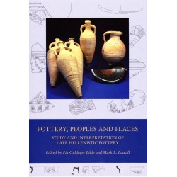 Pottery, Peoples and Places: Study and Interpretation of Late Hellenistic Pottery