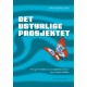 Det ustyrlige Prosjektet: En ny forståelse av prosjektets natur og av dets ledelse
