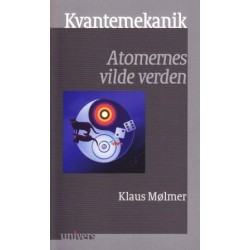 Kvantemekanik: Atomernes vilde verden