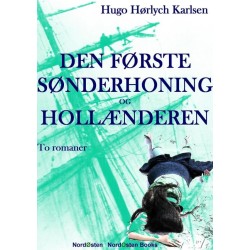 Den første sønderhoning og Hollænderen: To romaner
