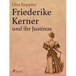 Friederike Kerner und ihr Justinus