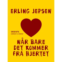 Når bare det kommer fra hjertet