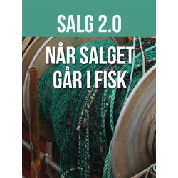 Salg 2.0 - når salget går i fisk!