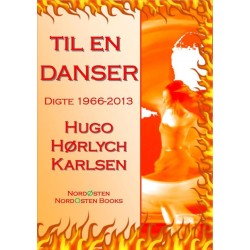 Til en danser: Digte 1966-2013