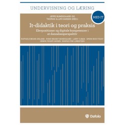 It-didaktik i teori og praksis: Elevpositioner og digitale kompetencer i et dannelsesperspektiv