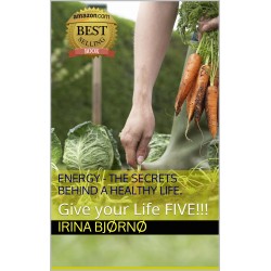 Energy – the secrets behind the healthy life: Diet, exercises, lifestyle