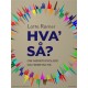 Hva  så?