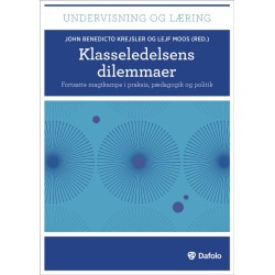 Klasseledelsens dilemmaer: Fortsatte magtkampe i praksis, pædagogik og politik