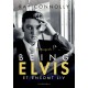 Being Elvis: Et ensomt liv