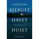 Bjerget, havet, huset