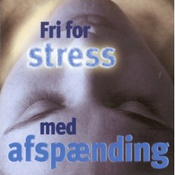 Fri for stress - med afspænding