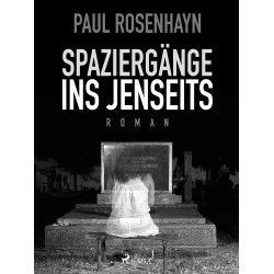 Spaziergänge ins Jenseits