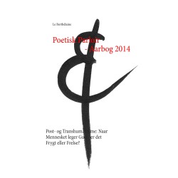 Poetisk Parloir - Aarbog 2014: Post- og Transhumanisme: Naar Mennesket leger Gud - er det Frygt eller Frelse?