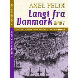 Langt fra Danmark. Bind 7