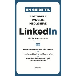 LinkedIn: En guide til begyndere, medløbere og tvivlere