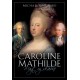 Caroline Mathilde. Magt og skæbne