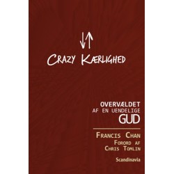 Crazy Kærlighed: Overvældet af en Uendelig Gud