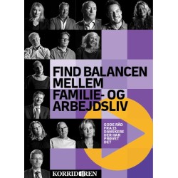 Find balancen mellem familie- og arbejdsliv: Gode råd fra 15 betydningsfulde danskere