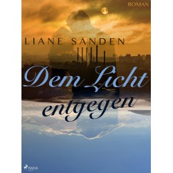 Dem Licht entgegen