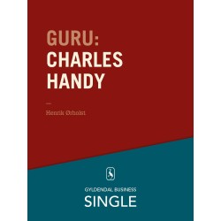 Guru: Charles Handy - en britisk guru: De 20 største ledelseseksperter. Kapitel 8.
