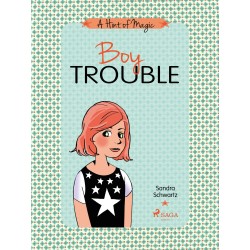 Boy Trouble: A light-hearted story about friendships, first loves, and a touch of everyday magic