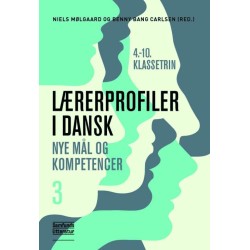 Lærerprofiler i dansk - nye mål og kompetencer 3
