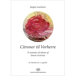 Citroner til Vorherre: Ti motetter til tekster af Simon Grotrian