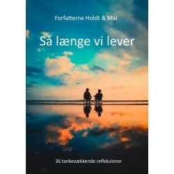 Så længe vi lever: 36 tankevækkende refleksioner