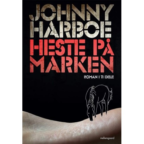 Heste på marken – Roman i ti dele
