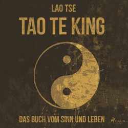 Tao Te King - Das Buch vom Sinn und Leben