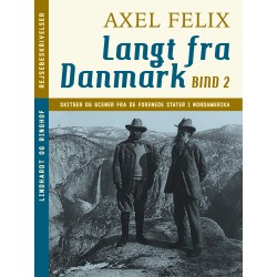 Langt fra Danmark. Bind 2