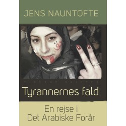 Tyrannernes fald: En rejse i Det Arabiske Forår
