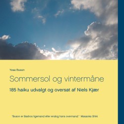 Sommersol og vintermåne: 185 haiku udvalgt og oversat af Niels Kjær