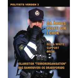 Islamistisk terrororganisation bag bankrøveri og drabsforsøg. Politiets verden 3