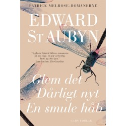 Glem det – Dårligt nyt – En smule håb: Patrick Melrose-romanerne 1-3