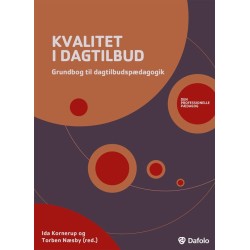 Kvalitet i dagtilbud: Grundbog til dagtilbudspædagogik