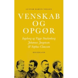 Venskab og opgør: Striden om livssyn mellem Ingeborg og Viggo Stuckenberg, Johannes Jørgensen & Sophus Claussen