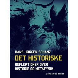 Det historiske. Reflektioner over historie og metafysik