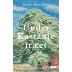 Under Kastanjetræet: 1940’ernes farvel til bondesamfundet