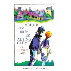 Om 100 år er alting glemt