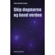 Skip dogmerne og kend verden