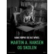 Martin A. Hansen og skolen