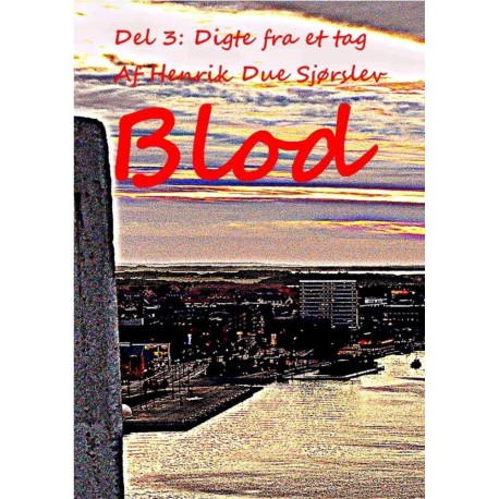 BLOD - Del 3: Digte fra et tag